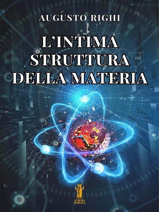 Title details for L'intima struttura della materia by Augusto Righi - Available